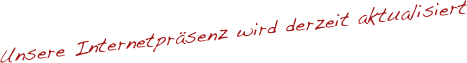 Unsere Internetpräsenz wird derzeit aktualisiert